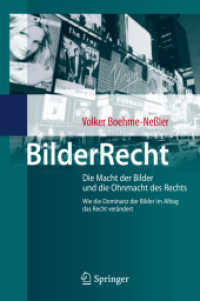 BilderRecht : Die Macht der Bilder und die Ohnmacht des Rechts. Wie die Dominanz der Bilder im Alltag das Recht verändert （2009. 250 S.）