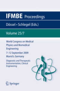 World Congress on Medical Physics and Biomedical Engineering September 7 - 12, 2009 Munich, Germany (World Congress on Medical Physics and Biomedical Engineering§September 7 - 12, 2009 Munich, Germany) （2009. 934 S. 277 mm）