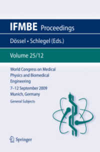 World Congress on Medical Physics and Biomedical Engineering September 7 - 12, 2009 Munich, Germany : Vol. 25/XII General Subjects (World Congress on Medical Physics and Biomedical Engineering§September 7 - 12, 2009 Munich, Germany) （2009. 445 S. 277 mm）