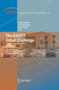 The DARPA Urban Challenge : Autonomous Vehicles in City Traffic (Springer Tracts in Advanced Robotics) 〈Vol. 56〉
