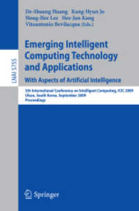 Emerging Intelligent Computing Technology and Applications. With Aspects of Artificial Intelligence : 5th International Conference on Intelligent Computing, ICIC 2009, South Korea, Proceedings (Lecture Notes in Computer Science) 〈Vol. 5755〉
