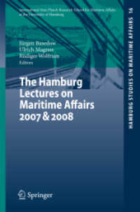 The Hamburg Lectures on Maritime Affairs 2007 & 2008 (Hamburg Studies on Maritime Affairs Vol.16) （2009. XI, 194 S. 23,5 cm）