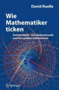 Wie Mathematiker ticken : Geniale Köpfe - ihre Gedankenwelt und ihre größten Erkenntnisse （2010. XII, 170 S. m. 15 Abb. 23,5 cm）