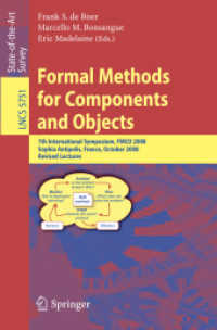 Formal Methods for Components and Objects : 7th International Symposium, FMCO 2008, France, State of the Art Survey (Lecture Notes in Computer Science) 〈Vol. 5751〉