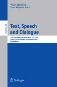 Text, Speech and Dialogue : 12th International Conference, TSD 2009, Czech Republic, Proceedings (Lecture Notes in Computer Science) 〈Vol. 5729〉