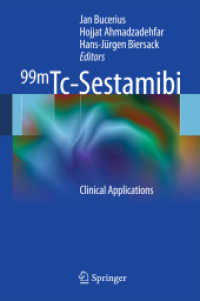 99mTc-Sestamibi : Clinical Applications （2011. 200 p. w. 50 b&w and 50 col. figs. 235 mm）