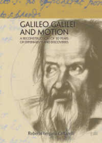 Galileo Galilei and Motion : A Reconstruction of 50 Years of Experiments and Discoveries