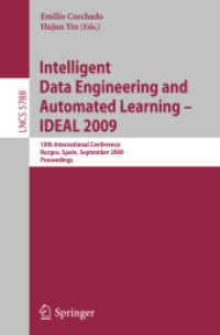 Intelligent Data Engineering and Automated Learning - IDEAL 2009 : 10th International Conference, Burgos, Spain, Proceedings (Lecture Notes in Computer Science) 〈Vol. 5788〉