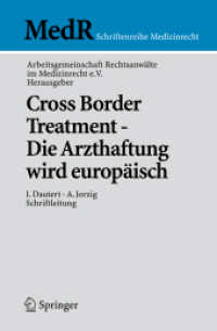 Cross Border Treatment - Die Arzthaftung wird europäisch : Hrsg. v. d. Arbeitsgemeinschaft Rechtsanwälte im Medizinrecht (MedR Schriftenreihe Medizinrecht) （2009. X, 184 S.）