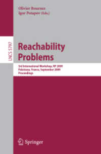 Reachability Problems : Third International Workshop, RP 2009, Palaiseau, France, Proceedings (Lecture Notes in Computer Science) 〈Vol. 5797〉