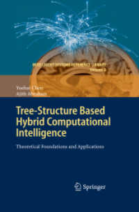 Tree-Structure based Hybrid Computational Intelligence : Theoretical Foundations and Applications (Intelligent Systems Reference Library .2) （2009. XIV, 210 S. 235 mm）