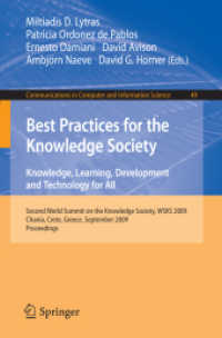 Best Practices for the Knowledge Society. Knowledge, Learning, Development and Technology for All : Second World Summit on the Knowledge Society, WSKS 2009, Greece, Proceedings (Communications in Computer and Information Science) 〈Vol. 49〉