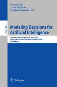 Modeling Decisions for Artificial Intelligence : 6th International Conference, MDAI 2009, Awaji Island, Japan, Proceedings (Lecture Notes in Computer Science) 〈Vol. 5861〉
