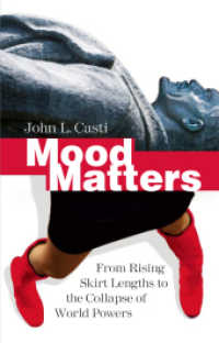 Mood Matters : From Rising Skirt Lengths to the Collapse of World Powers （2010. 210 p. w. 40 figs. 23,5 cm）