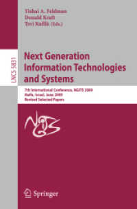 Next Generation Information Technologies and Systems : 7th International Conference, NGITS 2009 Haifa, Israel, Revised Selected Papers (Lecture Notes in Computer Science) 〈Vol. 5831〉