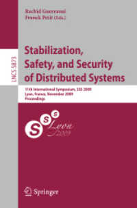 Stabilization, Safety, and Security of Distributed Systems : 11th International Symposium, SSS 2009, Lyon, France, Proceedings (Lecture Notes in Computer Science) 〈Vol. 5873〉