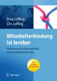 Mitarbeiterbindung ist lernbar : Praxiswissen für Führungskräfte in Gesundheitsfachberufen. Plus: 60 Ideen für die Praxis （2010. 240 S. m. 30 SW-Abb. 24 cm）