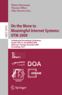 On the Move to Meaningful Internet Systems : OTM 2009: Confederated International Conferences, CoopIS, DOA, IS, and ODBASE 2009, Portugal, Proceedings, Part I (Lecture Notes in Computer Science) 〈Vol. 5870〉