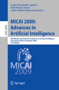 MICAI 2009 : Advances in Artificial Intelligence : 8th Mexican International Conference on Artificial Intelligence, México, Proceedings (Lecture Notes in Computer Science) 〈Vol. 5845〉