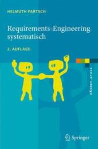 Requirements-Engineering systematisch : Modellbildung für softwaregestützte Systeme (eXamen.press) （2., überarb. u. erw. Aufl. 2010. 381 S. m. 301 Abb. 23,5 cm）