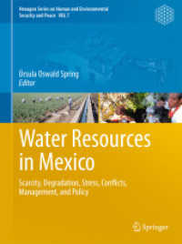 メキシコの水資源問題<br>Water Resources in Mexico : Scarcity, Degradation, Stress, Conflicts, Management, and Policy (Hexagon Series on Human and Environmental Security and Peace) 〈Vol. 8〉