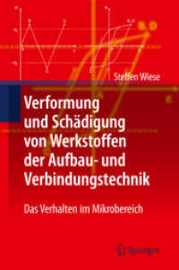 Verformung und Schädigung von Werkstoffen der Aufbau- und Verbindungstechnik : Das Verhalten im Mikrobereich （2010. X, 518 S. 23,5 cm）