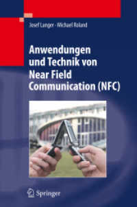 Anwendungen und Technik von Near Field Communication (NFC) （2010. 250 S. m. 100 Abb. 23,5 cm）