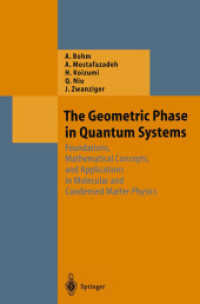 The Geometric Phase in Quantum Systems : Foundations, Mathematical Concepts, and Applications in Molecular and Condensed Matter Physics (Theoretical and Mathematical Physics)
