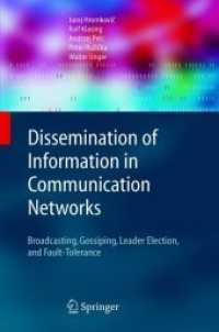Dissemination of Information in Communication Networks : Broadcasting, Gossiping, Leader Election, and Fault-tolerance (Texts in Theoretical Computer