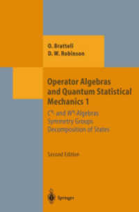Operator Algebras and Quantum Statistical Mechanics 1 : C - and W -Algebras. Symmetry Groups. Decomposition of States (Theoretical and Mathematical Physics) （2ND）