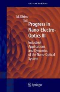 Progress in Nano-electro Optics III : Industrial Applications and Dynamics of the Nano-optical System (Springer Series in Optical Sciences)