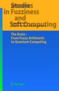 The Brain: Fuzzy Arithmetic to Quantum Computing (Studies in Fuzziness and Soft Computing)