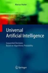 Universal Artificial Intelligence : Sequential Decisions Based on Algorithmic Probability (Texts in Theoretical Computer Science. an Eatcs Series)
