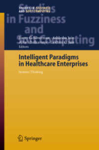 Intelligent Paradigms for Healthcare Enterprises : Systems Thinking (Studies in Fuzziness and Soft Computing)