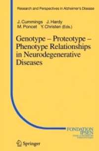 Genotype - Proteotype : Phenotype Relationships in Neurodegenerative Diseases (Research and Perspectives in Alzheimer's Disease)