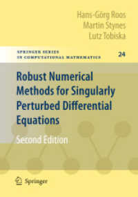 Robust Numerical Methods for Singularly Perturbed Differential Equations : Convection-diffusion-reaction and Flow Problems (Springer Series in Computa （2ND）