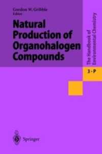 Natural Production of Organohalogen Compounds (The Handbook of Environmental Chemistry / Anthropogenic Compounds 3 / 3P)