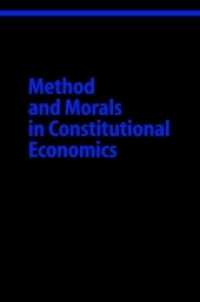 Method and Morals in Constitutional Economics : Essays in Honor of James M. Buchanan (Ethical Economy)