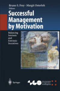 Successful Management by Motivation : Balancing Intrinsic and Extrinsic Incentives (Organization and Management Innovation)