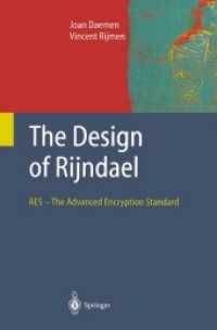 The Design of Rijndael : Aes - the Advanced Encryption Standard (Information Security and Cryptography)