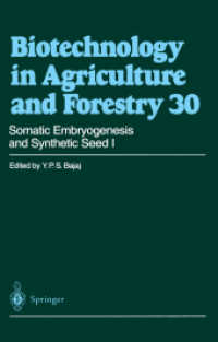 Biotechnology in Agriculture and Forestry. 30 Somatic Embryogenesis and Synthetic Seed I
