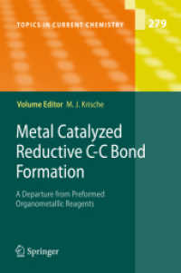 Metal Catalyzed Reductive C-c Bond Formation : A Departure from Preformed Organometallic Reagents (Topics in Current Chemistry)