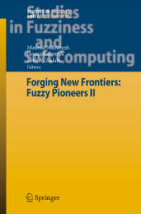 Forging New Frontiers : Fuzzy Pioneers II (Studies in Fuzziness and Soft Computing)