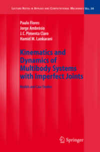 Kinematics and Dynamics of Multibody Systems with Imperfect Joints : Models and Case Studies (Lecture Notes in Applied and Computational Mechanics)
