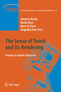 The Sense of Touch and Its Rendering : Progress in Haptics Research (Springer Tracts in Advanced Robotics)