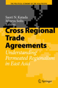 Cross Regional Trade Agreements : Understanding Permeated Regionalism in East Asia (The Political Economy of the Asia Pacific)