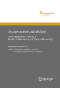 Oncogenes Meet Metabolism : From Deregulated Genes to a Broader Understanding of Tumour Physiology (Ernst Schering Foundation Symposium Proceedings)