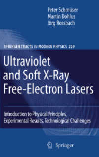 Ultraviolet and Soft X-Ray Free-Electron Lasers : Introduction to Physical Principles, Experimental Results, Technological Challenges (Springer Tracts in Modern Physics Vol.229)