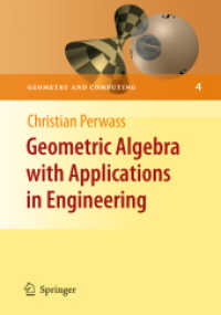 Geometric Algebra with Applications in Engineering (Geometry and Computing 4)