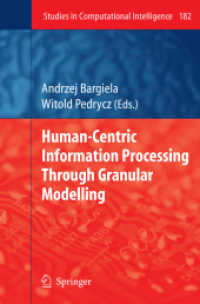 Human-Centric Information Processing Through Granular Modelling (Studies in Computational Intelligence 182)